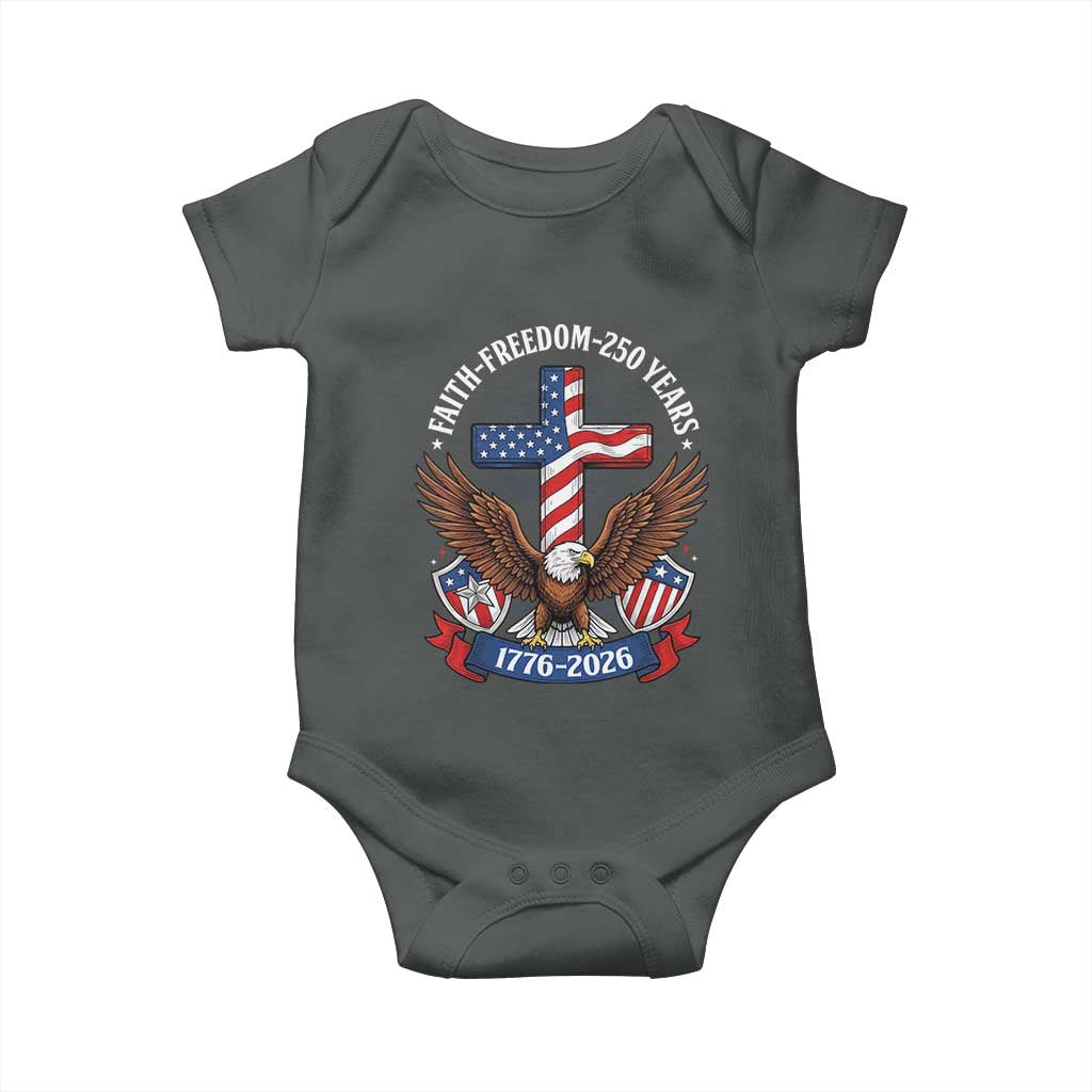 Faith Freedom 250 Years Patriotic Eagle Baby Onesie USA Flag Christian Cross 1776 to 2026 Semiquincentennial