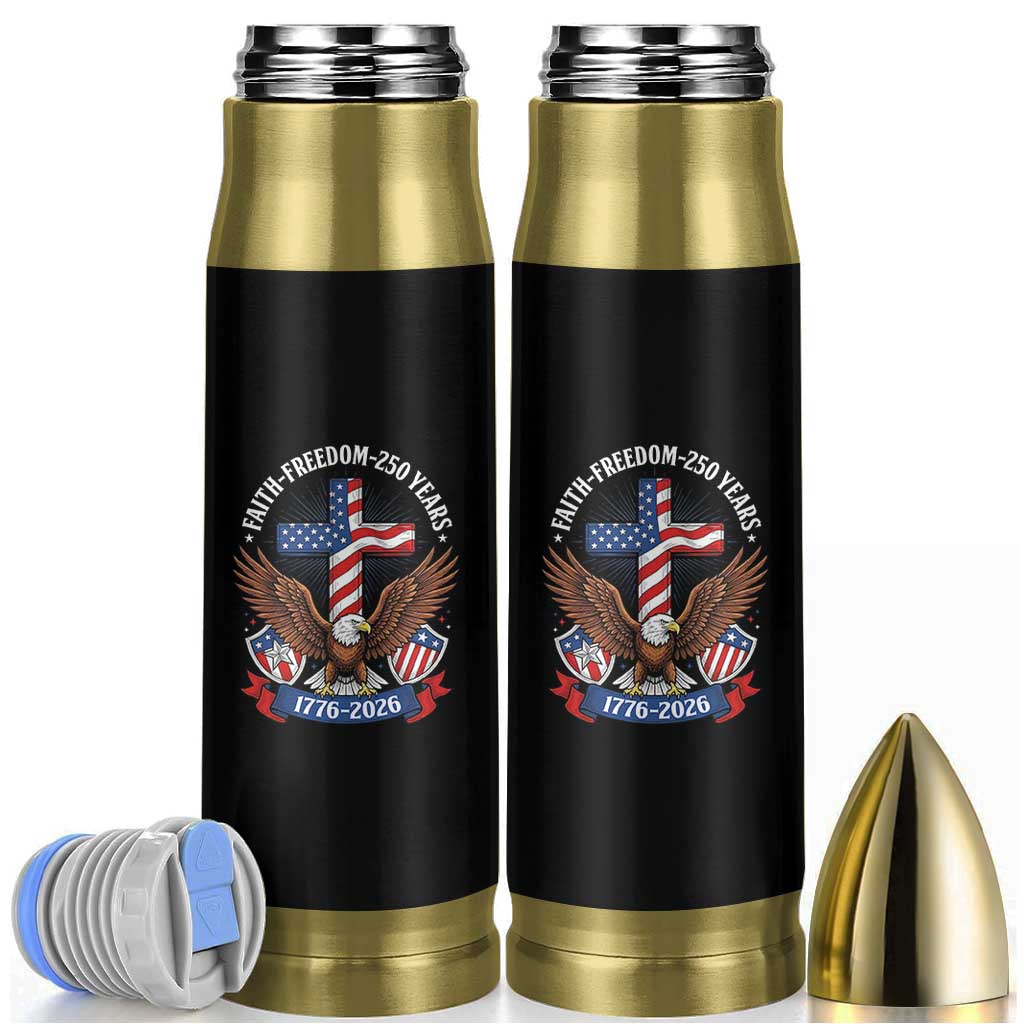 Faith Freedom 250 Years Patriotic Eagle Bullet Tumbler USA Flag Christian Cross 1776 to 2026 Semiquincentennial