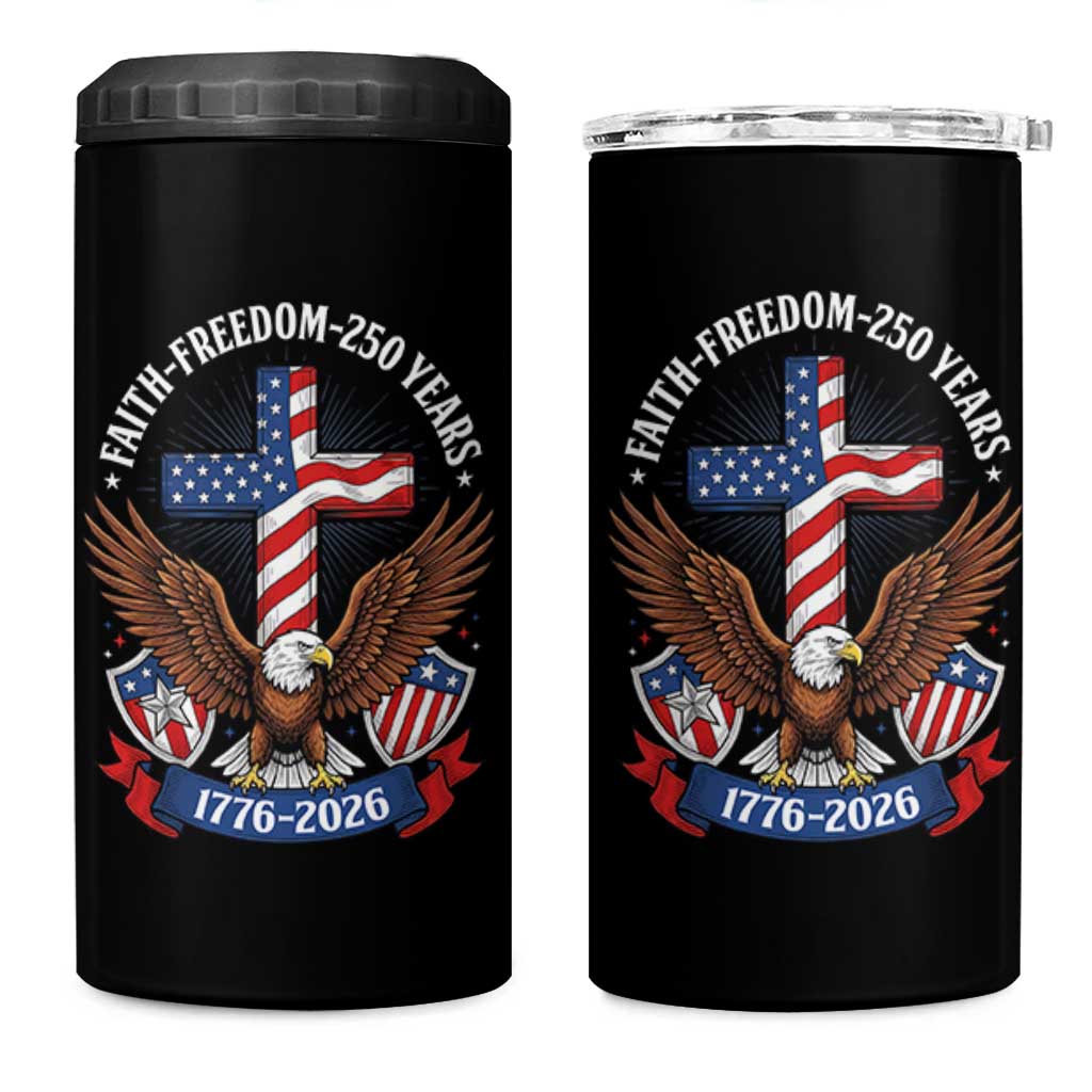 Faith Freedom 250 Years Patriotic Eagle 4 in 1 Can Cooler Tumbler USA Flag Christian Cross 1776 to 2026 Semiquincentennial