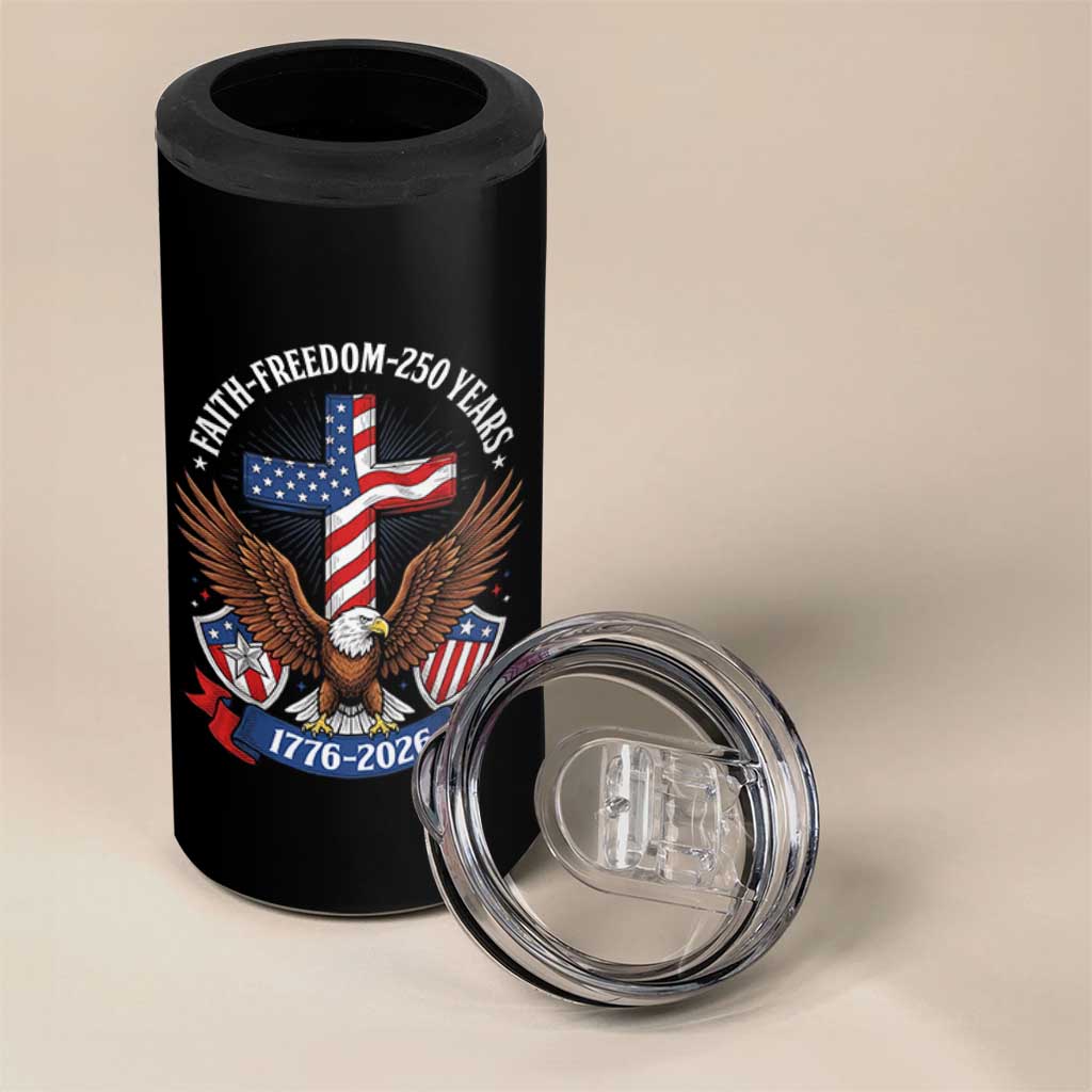 Faith Freedom 250 Years Patriotic Eagle 4 in 1 Can Cooler Tumbler USA Flag Christian Cross 1776 to 2026 Semiquincentennial