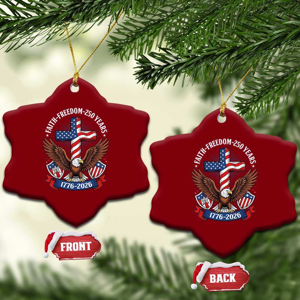 Faith Freedom 250 Years Patriotic Eagle Ceramic Ornament USA Flag Christian Cross 1776 to 2026 Semiquincentennial