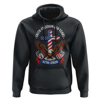 Faith Freedom 250 Years Patriotic Eagle Hoodie USA Flag Christian Cross 1776 to 2026 Semiquincentennial