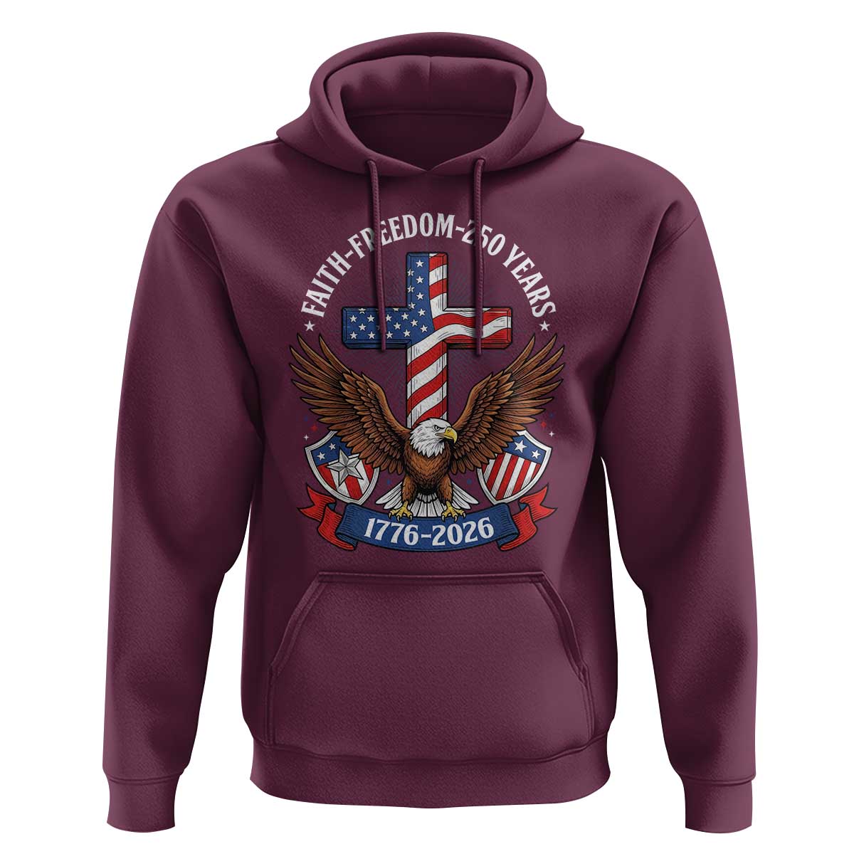 Faith Freedom 250 Years Patriotic Eagle Hoodie USA Flag Christian Cross 1776 to 2026 Semiquincentennial