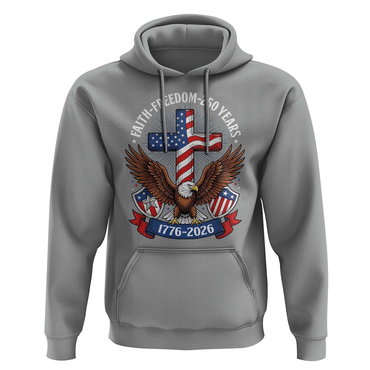 Faith Freedom 250 Years Patriotic Eagle Hoodie USA Flag Christian Cross 1776 to 2026 Semiquincentennial