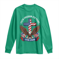 Faith Freedom 250 Years Patriotic Eagle Long Sleeve Shirt USA Flag Christian Cross 1776 to 2026 Semiquincentennial