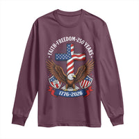 Faith Freedom 250 Years Patriotic Eagle Long Sleeve Shirt USA Flag Christian Cross 1776 to 2026 Semiquincentennial