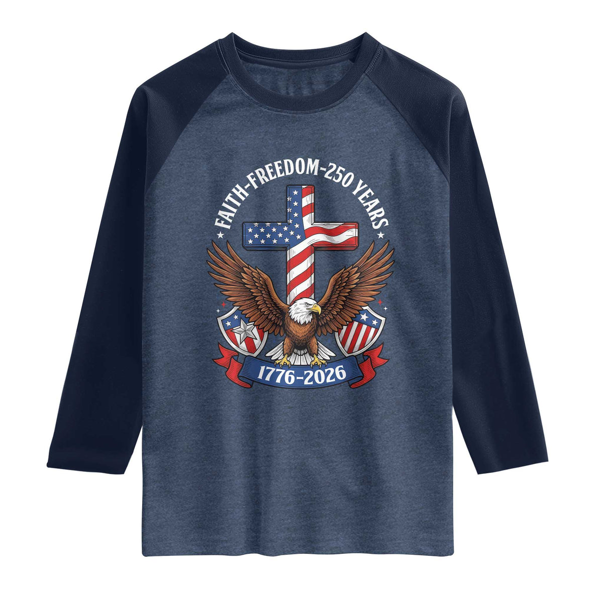 Faith Freedom 250 Years Patriotic Eagle Raglan Shirt USA Flag Christian Cross 1776 to 2026 Semiquincentennial
