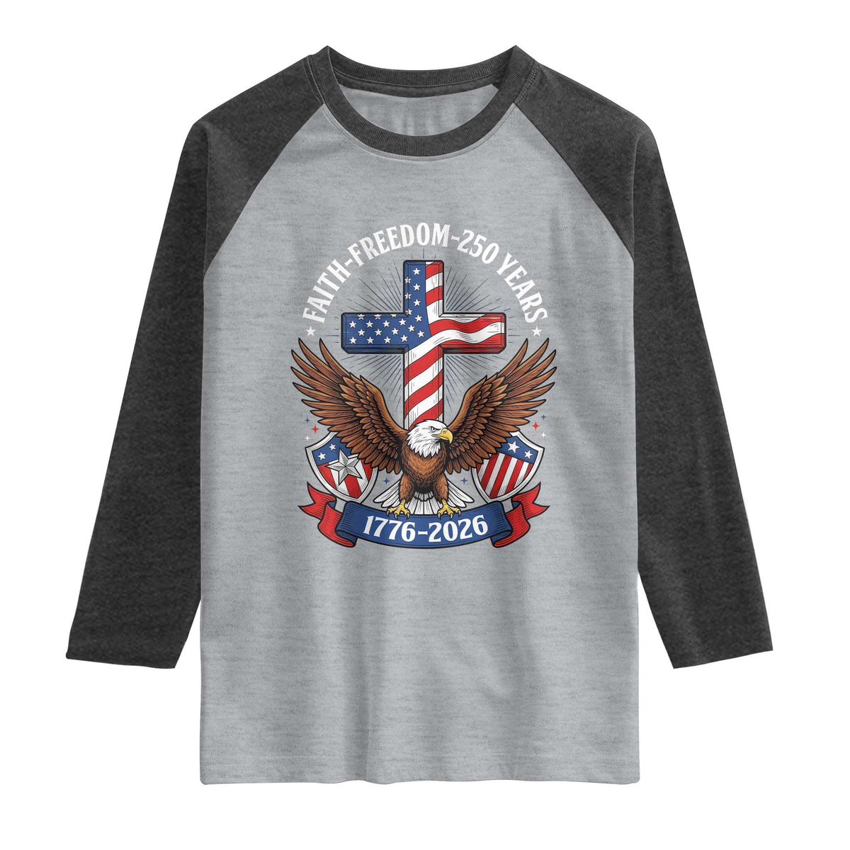 Faith Freedom 250 Years Patriotic Eagle Raglan Shirt USA Flag Christian Cross 1776 to 2026 Semiquincentennial