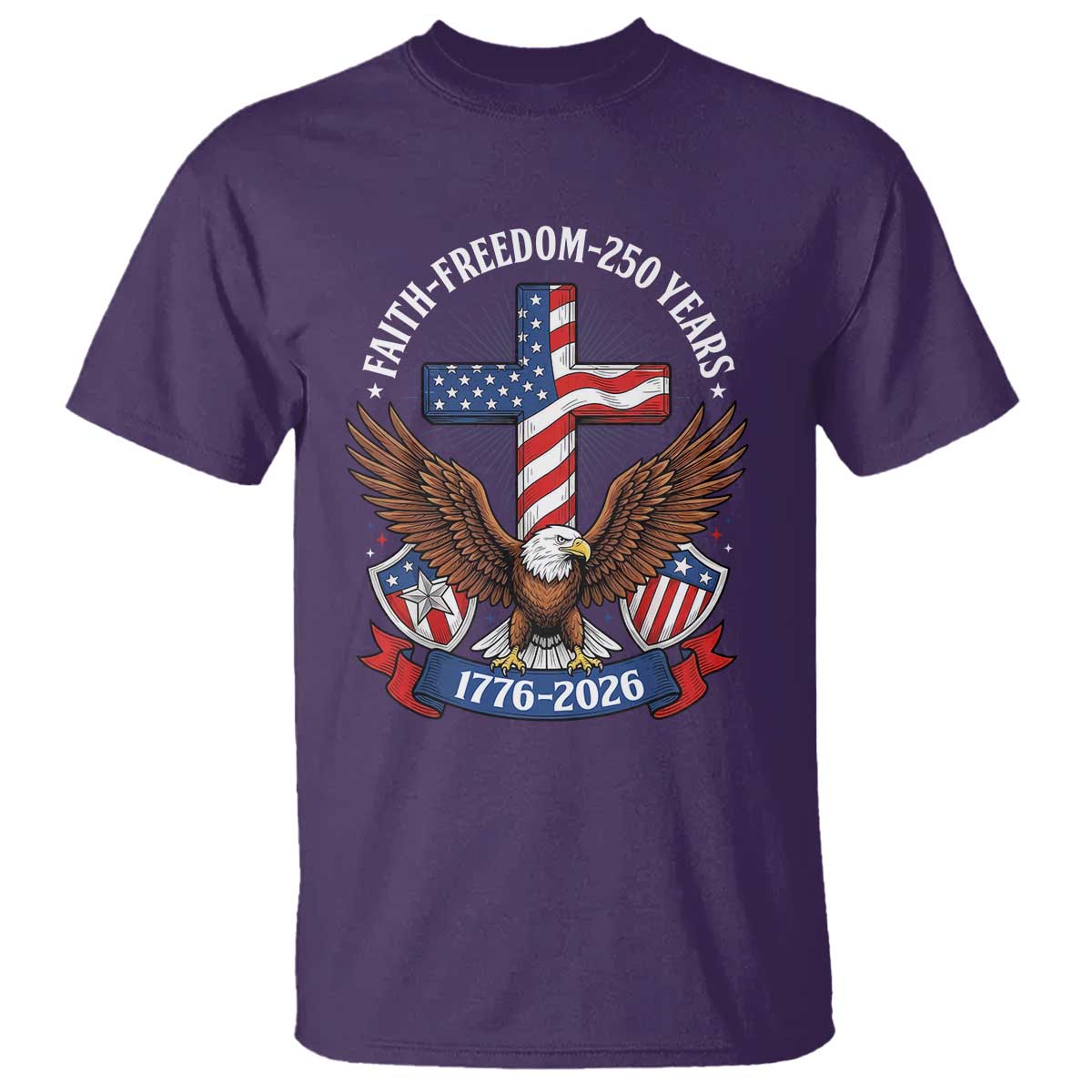 Faith Freedom 250 Years Patriotic Eagle T Shirt USA Flag Christian Cross 1776 to 2026 Semiquincentennial
