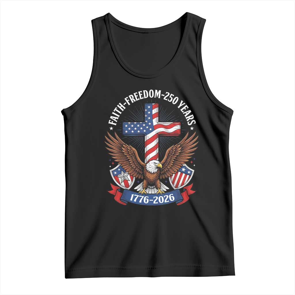 Faith Freedom 250 Years Patriotic Eagle Tank Top USA Flag Christian Cross 1776 to 2026 Semiquincentennial