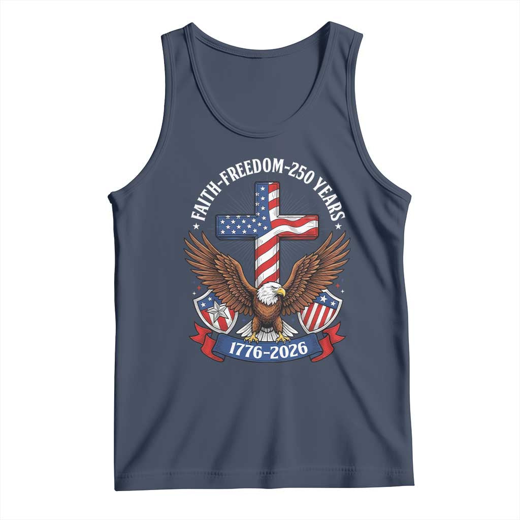 Faith Freedom 250 Years Patriotic Eagle Tank Top USA Flag Christian Cross 1776 to 2026 Semiquincentennial
