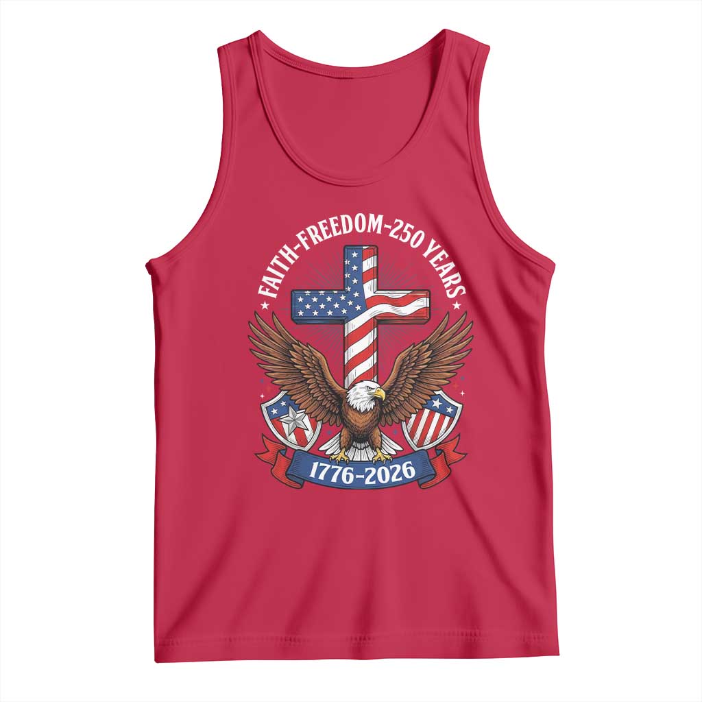 Faith Freedom 250 Years Patriotic Eagle Tank Top USA Flag Christian Cross 1776 to 2026 Semiquincentennial