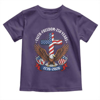 Faith Freedom 250 Years Patriotic Eagle Toddler T Shirt USA Flag Christian Cross 1776 to 2026 Semiquincentennial