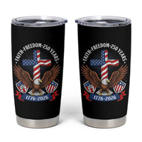 Faith Freedom 250 Years Patriotic Eagle Tumbler Cup USA Flag Christian Cross 1776 to 2026 Semiquincentennial