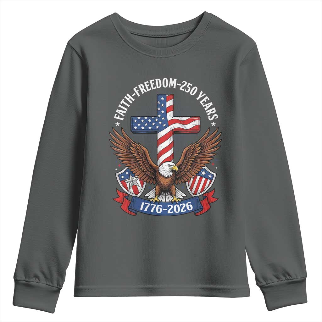 Faith Freedom 250 Years Patriotic Eagle Youth Sweatshirt USA Flag Christian Cross 1776 to 2026 Semiquincentennial