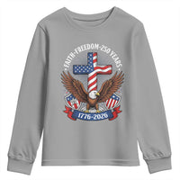 Faith Freedom 250 Years Patriotic Eagle Youth Sweatshirt USA Flag Christian Cross 1776 to 2026 Semiquincentennial