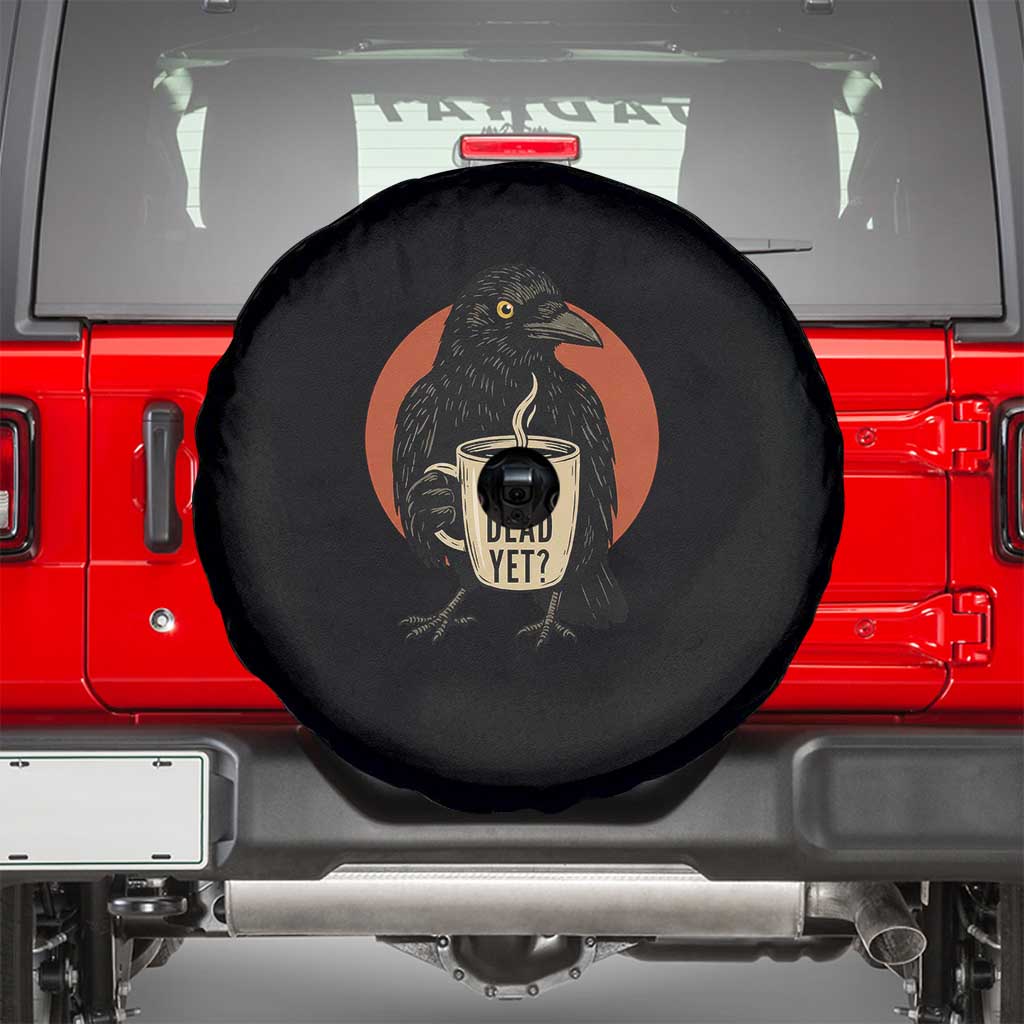 Is He Dead Yet Crow Holding Coffee Cup Spare Tire Cover Funny Dark Humor Political Satire