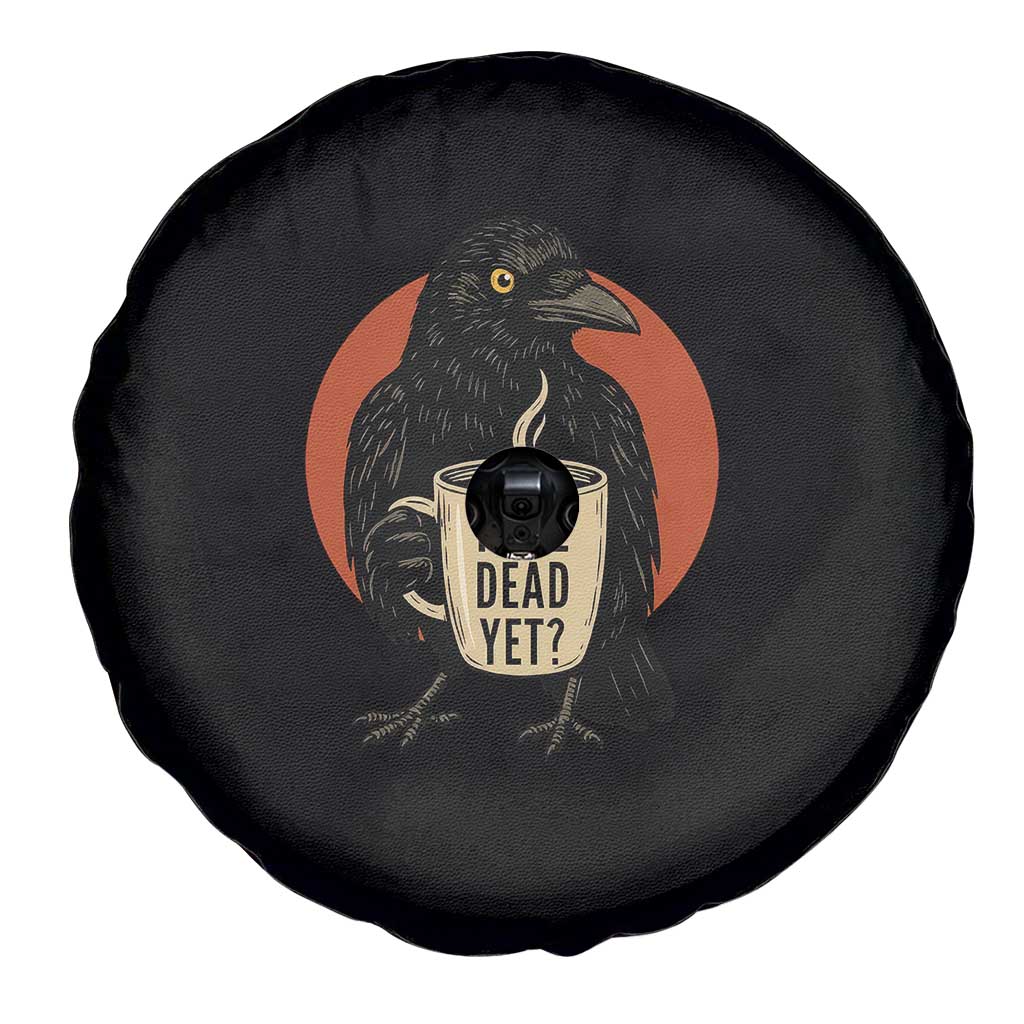 Is He Dead Yet Crow Holding Coffee Cup Spare Tire Cover Funny Dark Humor Political Satire