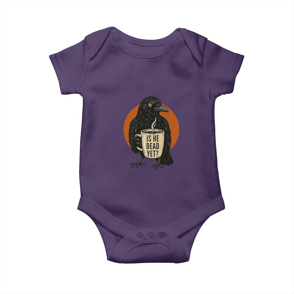Is He Dead Yet Crow Holding Coffee Cup Baby Onesie Funny Dark Humor Political Satire