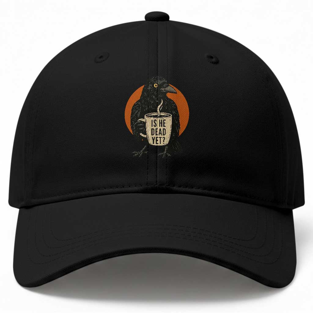 Is He Dead Yet Crow Holding Coffee Cup Baseball Cap Funny Dark Humor Political Satire