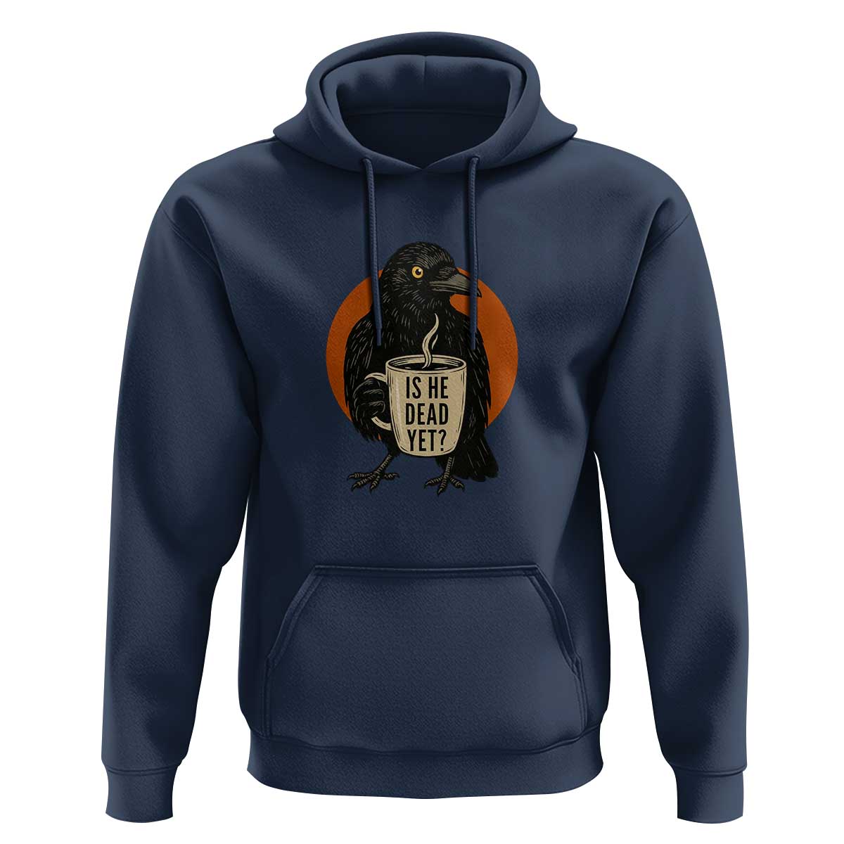 Is He Dead Yet Crow Holding Coffee Cup Hoodie Funny Dark Humor Political Satire