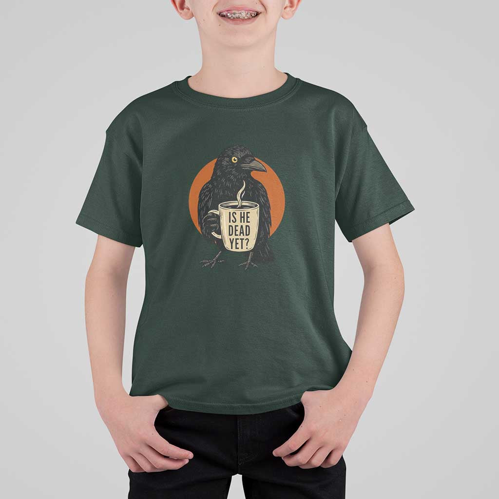 Is He Dead Yet Crow Holding Coffee Cup T Shirt For Kid Funny Dark Humor Political Satire