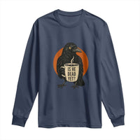Is He Dead Yet Crow Holding Coffee Cup Long Sleeve Shirt Funny Dark Humor Political Satire