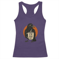 Is He Dead Yet Crow Holding Coffee Cup Racerback Tank Top Funny Dark Humor Political Satire
