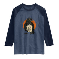 Is He Dead Yet Crow Holding Coffee Cup Raglan Shirt Funny Dark Humor Political Satire