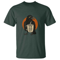 Is He Dead Yet Crow Holding Coffee Cup T Shirt Funny Dark Humor Political Satire