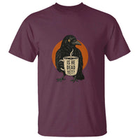 Is He Dead Yet Crow Holding Coffee Cup T Shirt Funny Dark Humor Political Satire