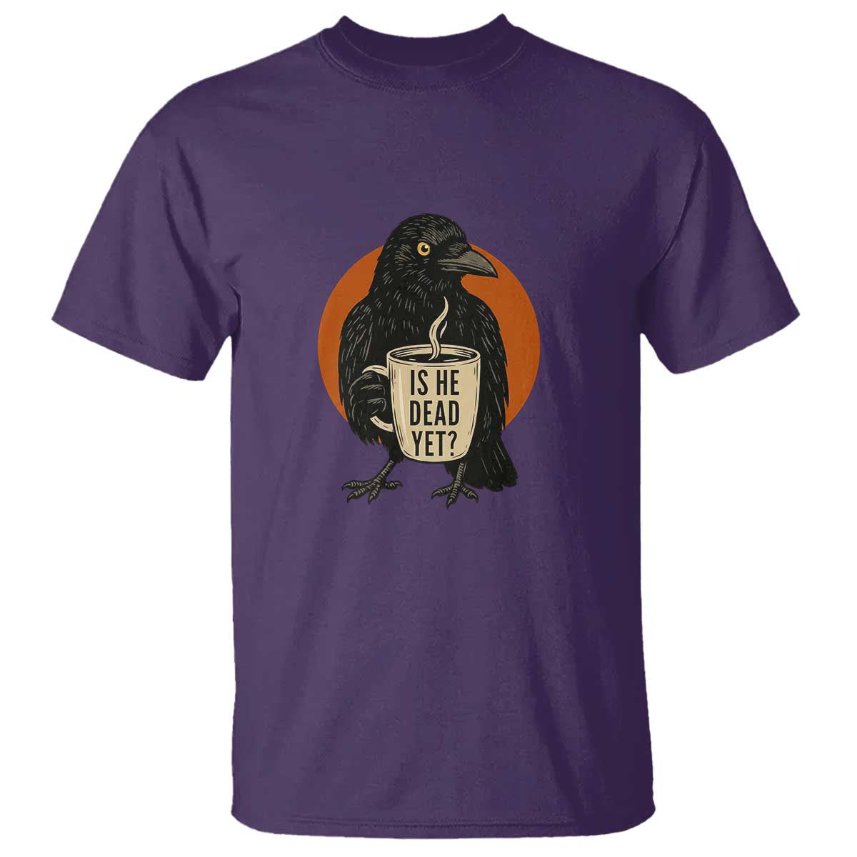 Is He Dead Yet Crow Holding Coffee Cup T Shirt Funny Dark Humor Political Satire