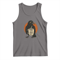 Is He Dead Yet Crow Holding Coffee Cup Tank Top Funny Dark Humor Political Satire