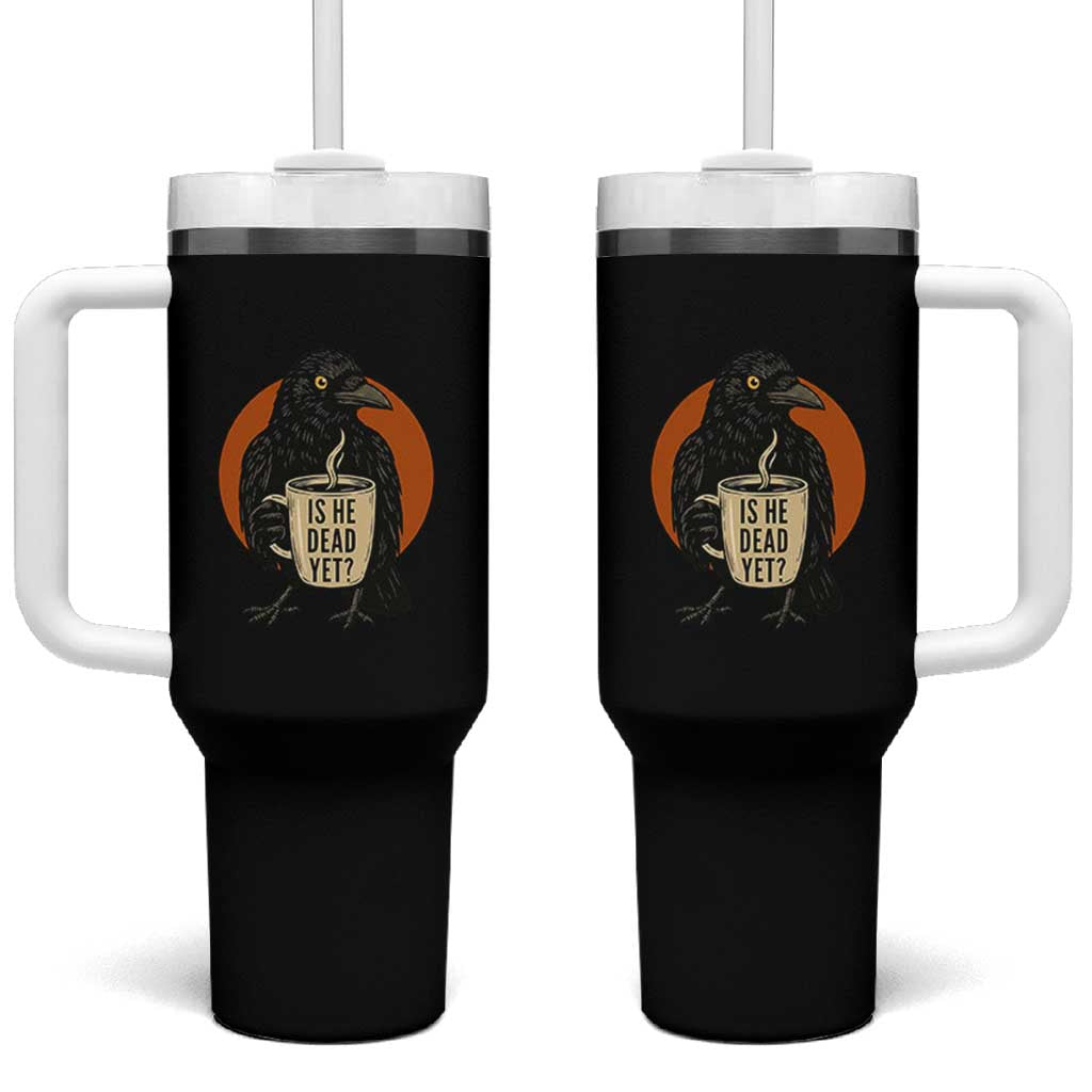 Is He Dead Yet Crow Holding Coffee Cup Tumbler With Handle Funny Dark Humor Political Satire