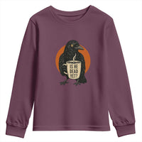 Is He Dead Yet Crow Holding Coffee Cup Youth Sweatshirt Funny Dark Humor Political Satire