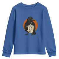 Is He Dead Yet Crow Holding Coffee Cup Youth Sweatshirt Funny Dark Humor Political Satire