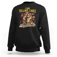 I Am Yelling Carl Graphic Sweatshirt Funny Angry Cat Typing Keyboard Comic Retro