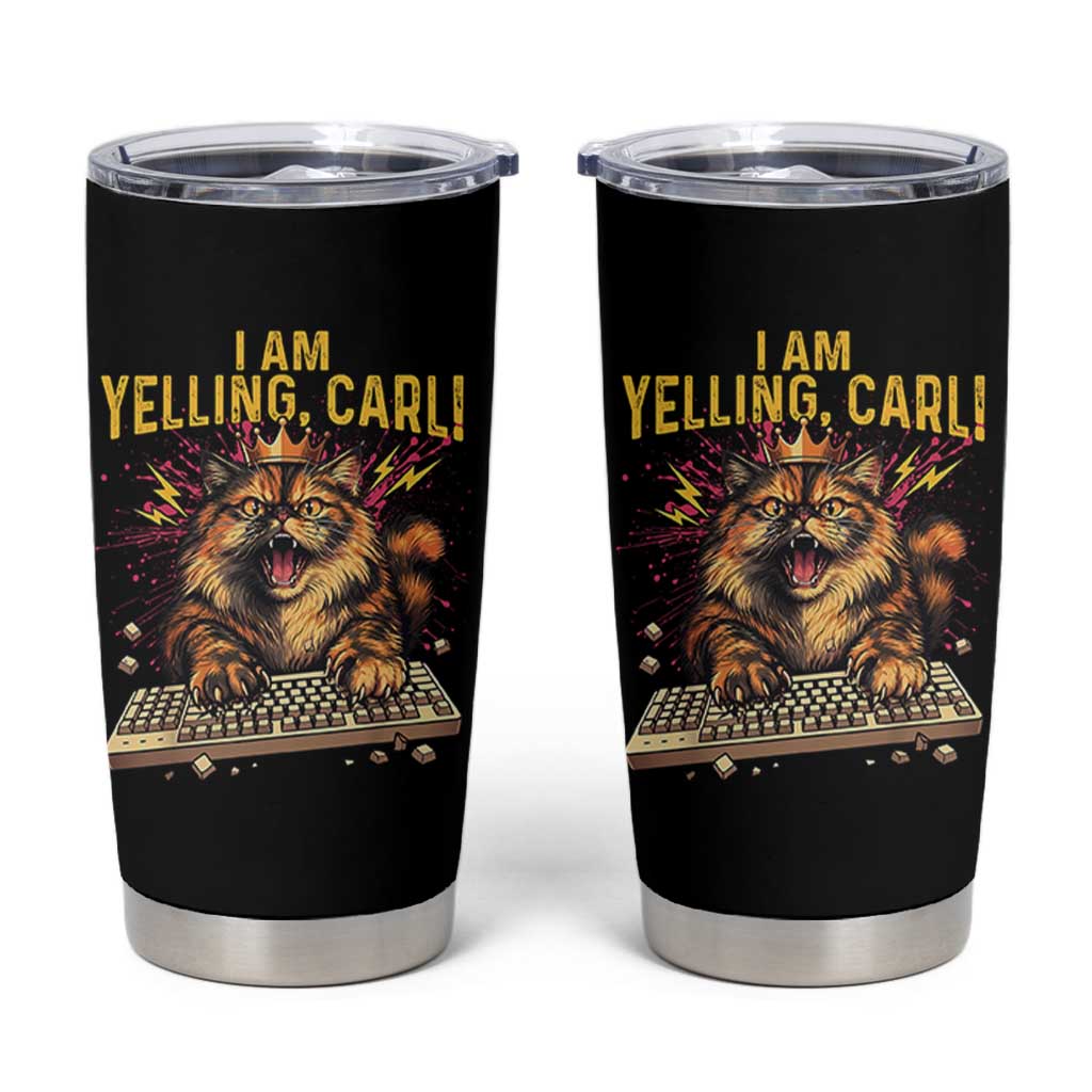 I Am Yelling Carl Graphic Tumbler Cup Funny Angry Cat Typing Keyboard Comic Retro