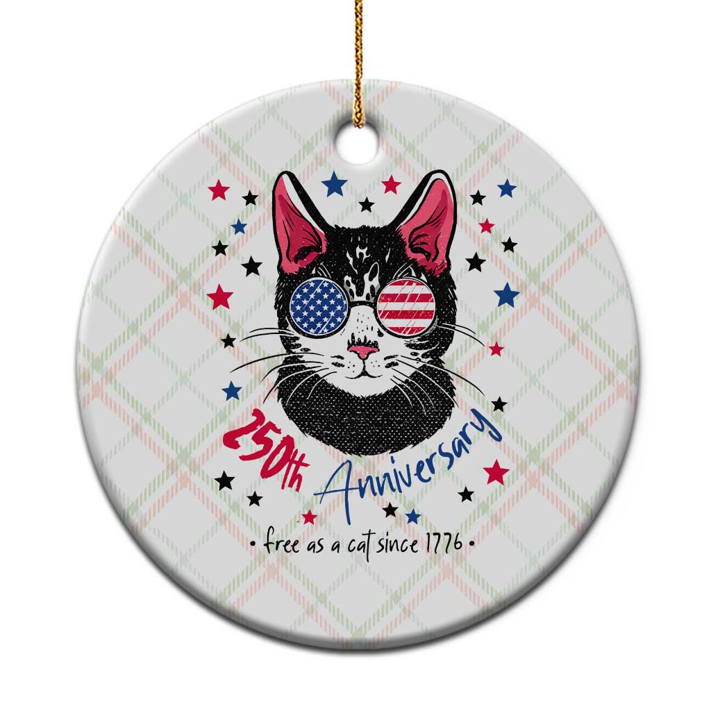 Free As A Cat Since 1776 Funny Patriotic Ceramic Ornament Cool American Flag Sunglasses Cat 250th Anniversary Semiquincentennial