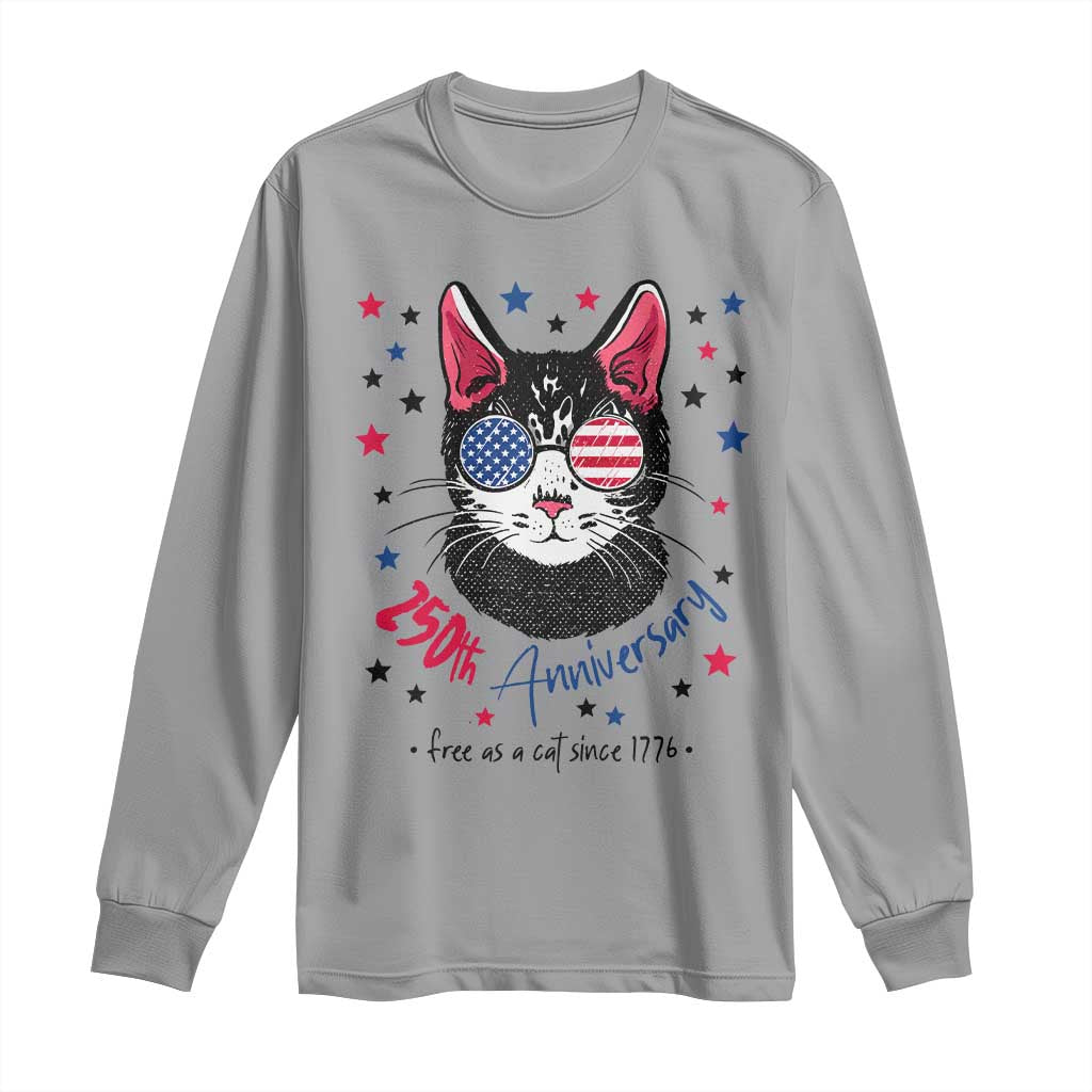 Free As A Cat Since 1776 Funny Patriotic Long Sleeve Shirt Cool American Flag Sunglasses Cat 250th Anniversary Semiquincentennial