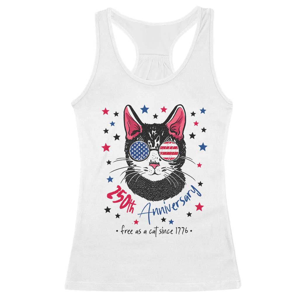 Free As A Cat Since 1776 Funny Patriotic Racerback Tank Top Cool American Flag Sunglasses Cat 250th Anniversary Semiquincentennial