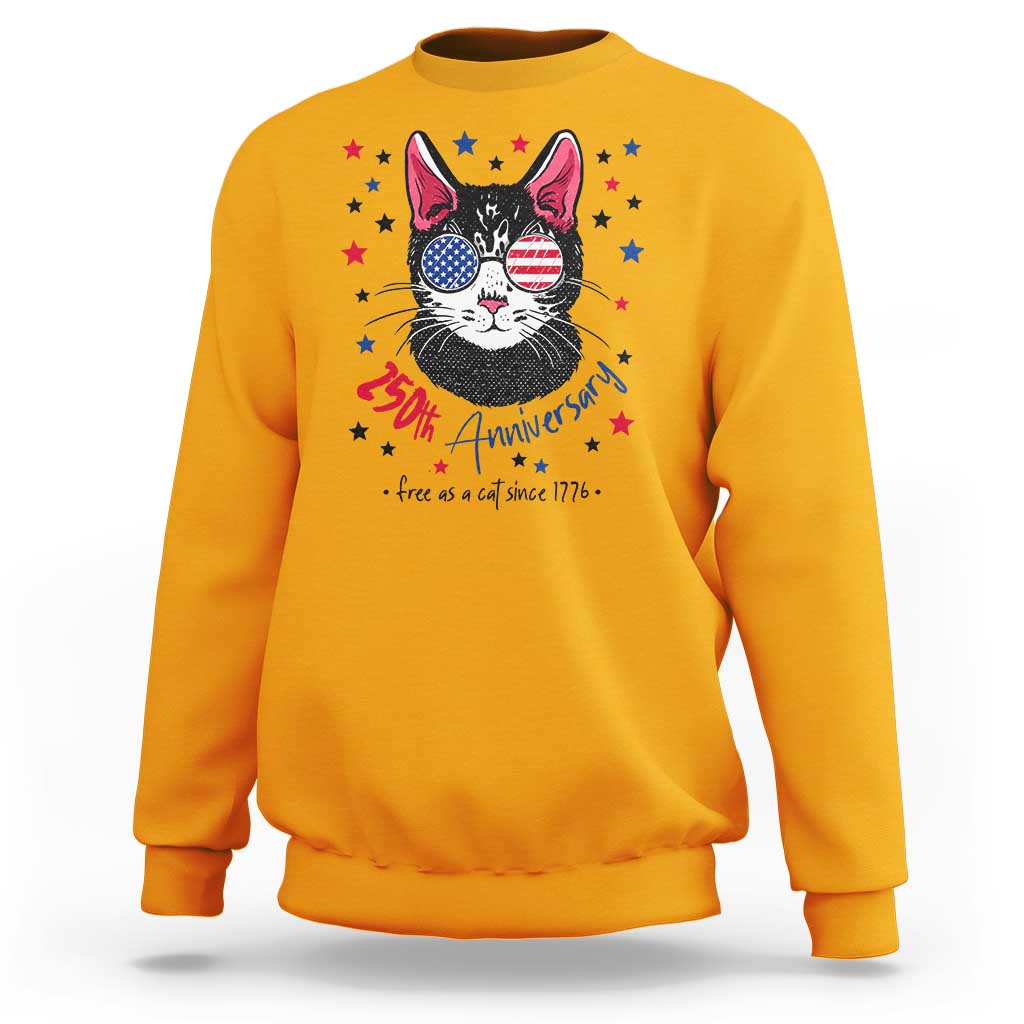Free As A Cat Since 1776 Funny Patriotic Sweatshirt Cool American Flag Sunglasses Cat 250th Anniversary Semiquincentennial