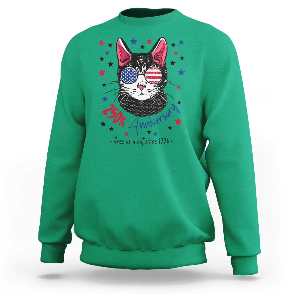 Free As A Cat Since 1776 Funny Patriotic Sweatshirt Cool American Flag Sunglasses Cat 250th Anniversary Semiquincentennial
