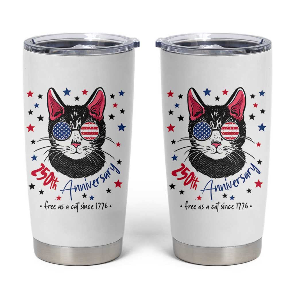 Free As A Cat Since 1776 Funny Patriotic Tumbler Cup Cool American Flag Sunglasses Cat 250th Anniversary Semiquincentennial
