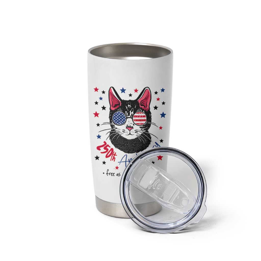 Free As A Cat Since 1776 Funny Patriotic Tumbler Cup Cool American Flag Sunglasses Cat 250th Anniversary Semiquincentennial