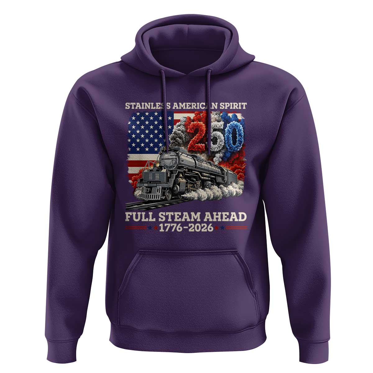 Stainless American Spirit Full Steam Ahead Hoodie 250 Years Freedom Semiquincentennial Steam Locomotive