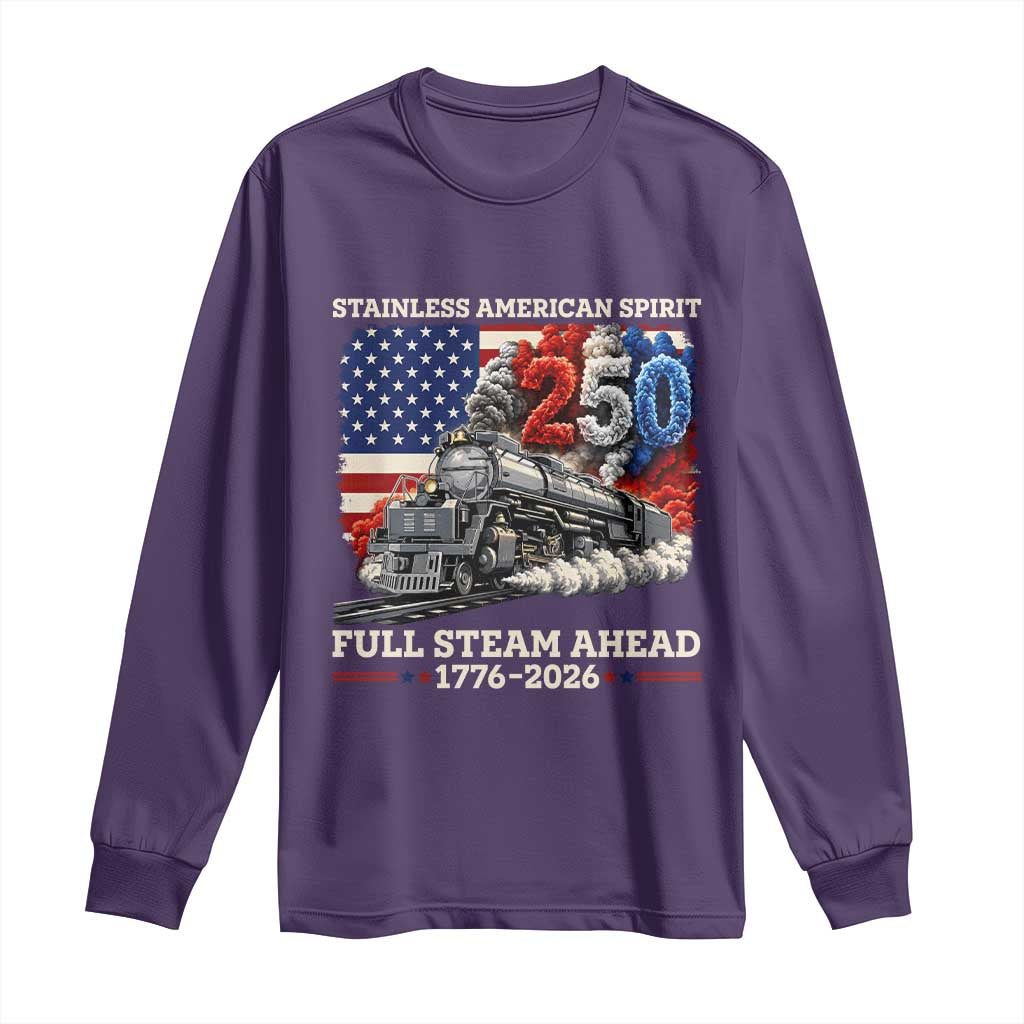 Stainless American Spirit Full Steam Ahead Long Sleeve Shirt 250 Years Freedom Semiquincentennial Steam Locomotive