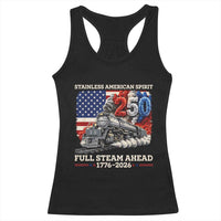 Stainless American Spirit Full Steam Ahead Racerback Tank Top 250 Years Freedom Semiquincentennial Steam Locomotive