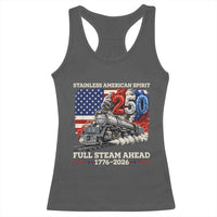 Stainless American Spirit Full Steam Ahead Racerback Tank Top 250 Years Freedom Semiquincentennial Steam Locomotive