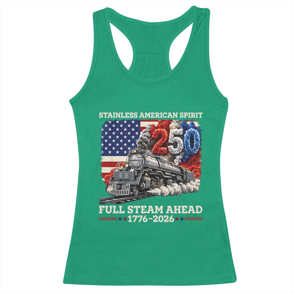 Stainless American Spirit Full Steam Ahead Racerback Tank Top 250 Years Freedom Semiquincentennial Steam Locomotive